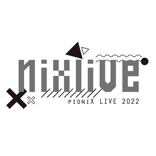【BD】pioniX LIVE 2022「NIXLIVE」