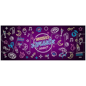 �c�L�m�|�\�v���_�N�V�����@�t�F�C�X�^�I���^TSUKINO SPLASH NIGHT