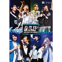 DVD】A.L.P -ALIVE PARTY 2017 SUMMER-: CD/DVD/Blu-ray/GAME